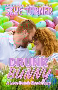 Drunk Bunny, A Love Drunk Short Story