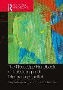 Routledge Handbook of Translating and Interpreting Conflict