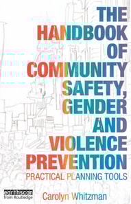 Handbook of Community Safety Gender and Violence Prevention