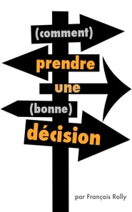 Comment prendre une bonne decision