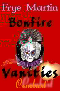 Bonfire of the Vanities: Combust