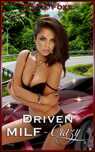 Driven MILF-Crazy