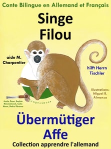 Singe Filou aide M. Charpentier - Ubermutiger Affe hilft Herrn Tischler. Conte Bilingue en Allemand et Francais