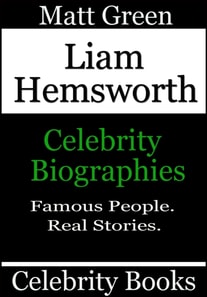 Liam Hemsworth: Celebrity Biographies