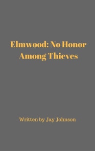 Elmwood: No Honor Among Thieves