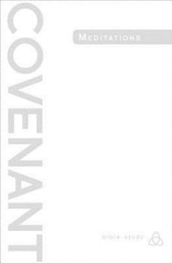 Covenant Bible Study: Covenant Meditations
