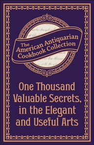 One Thousand Valuable Secrets, in the Elegant and Useful Arts