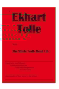 If Ekhart Tolle Knew the Whole Truth About Life