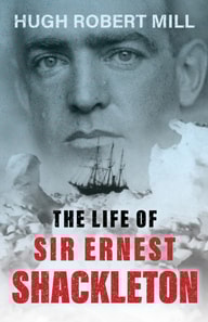 Life of Sir Ernest Shackleton