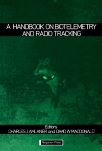 Handbook on Biotelemetry and Radio Tracking
