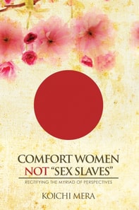 Comfort Women Not &quote;Sex Slaves&quote;