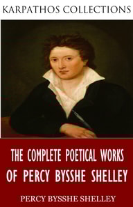 Complete Poetical Works of Percy Bysshe Shelley