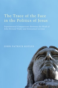 Trace of the Face in the Politics of Jesus