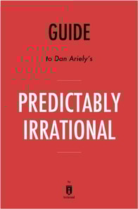 Guide to Dan Ariely's Predictably Irrational