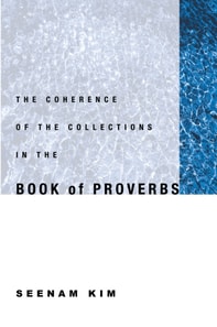 Coherence of the Collections in the Book of Proverbs