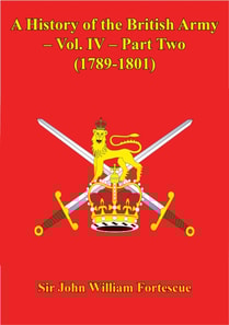 History Of The British Army - Vol. IV - Part Two (1789-1801)