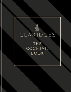 Claridge's   The Cocktail Book
