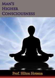 Man's Higher Consciousness