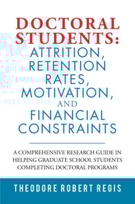 Doctoral Students: Attrition, Retention Rates, Motivation,  and Financial Constraints