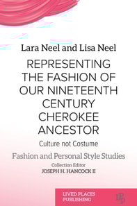 Representing the Fashion of Our Nineteenth Century Cherokee Ancestor