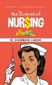 Business of Nur$ing Vol. 1