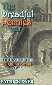 Dreadful Pennies: The Case of the Giggling Ghost Part 1