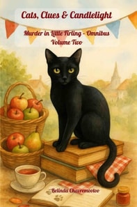 Cats, Clues & Candlelight. Murder in Little Firling - Omnibus Volume Two