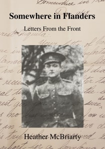 Somewhere In Flanders: Letters from the Front