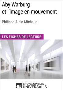 Aby Warburg et l'image en mouvement de Philippe-Alain Michaud
