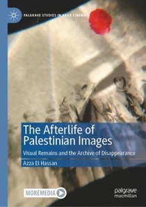 Afterlife of Palestinian Images