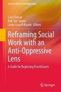 Reframing Social Work with an Anti-Oppressive Lens