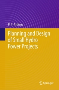 Planning and Design of Small Hydro Power Projects