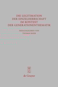 Die Legitimation der Einzelherrschaft im Kontext der Generationenthematik