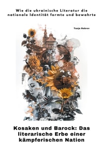 Kosaken und Barock:  Das literarische Erbe einer kämpferischen Nation