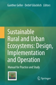 Sustainable Rural and Urban Ecosystems: Design, Implementation and Operation