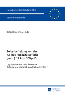 Selbstbefreiung von der Ad-hoc-Publizitaetspflicht gem. § 15 Abs. 3 WpHG