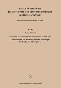 Untersuchungen zur Absiebung feuchter, feinkörniger Haufwerke auf Schwingsieben