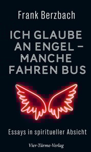Ich glaube an Engel – manche fahren Bus