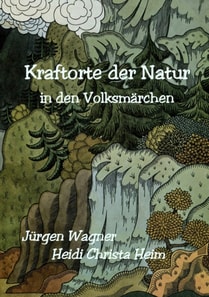 Kraftorte der Natur in den Volksmärchen