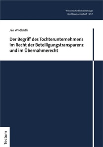 Der Begriff des Tochterunternehmens im Recht der Beteiligungstransparenz und im Übernahmerecht