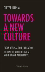 Towards a New Culture: From Refusal to Re-Creation. Outline of an Ecological and Humane Alternative