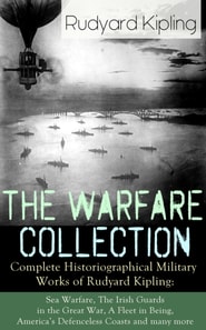 Warfare Collection - Complete Historiographical Military Works of Rudyard Kipling