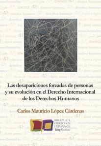 Las desapariciones forzadas de personas y su evolucion en el Derecho Internacional de los Derechos Humanos