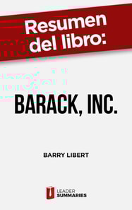 Resumen del libro "Barack, Inc." de Barry Libert