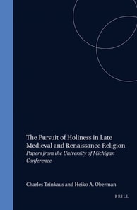Pursuit of Holiness in Late Medieval and Renaissance Religion