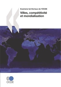 Examens territoriaux de l'OCDE Villes, competitivite et mondialisation