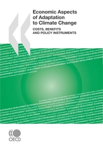 Economic Aspects of Adaptation to Climate Change Costs, Benefits and Policy Instruments