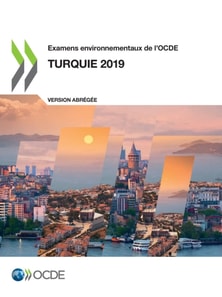 Examens environnementaux de l'OCDE Examens environnementaux de l'OCDE : Turquie 2019 (Version abregee)