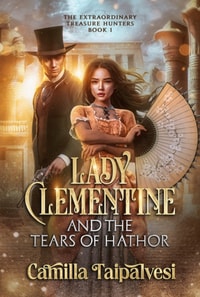 Lady Clementine and the Tears of Hathor