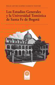 Los Estudios Generales y la Universidad Tomistica de Santa Fe de Bogota